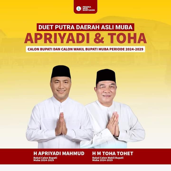 Duet Putra Daerah H. Apriyadi Mahmud dan HM Toha Tohet, Dipastikan Raiah Kemenangan Penuh Dalam Pilkada Kabupaten Musi Banyuasin